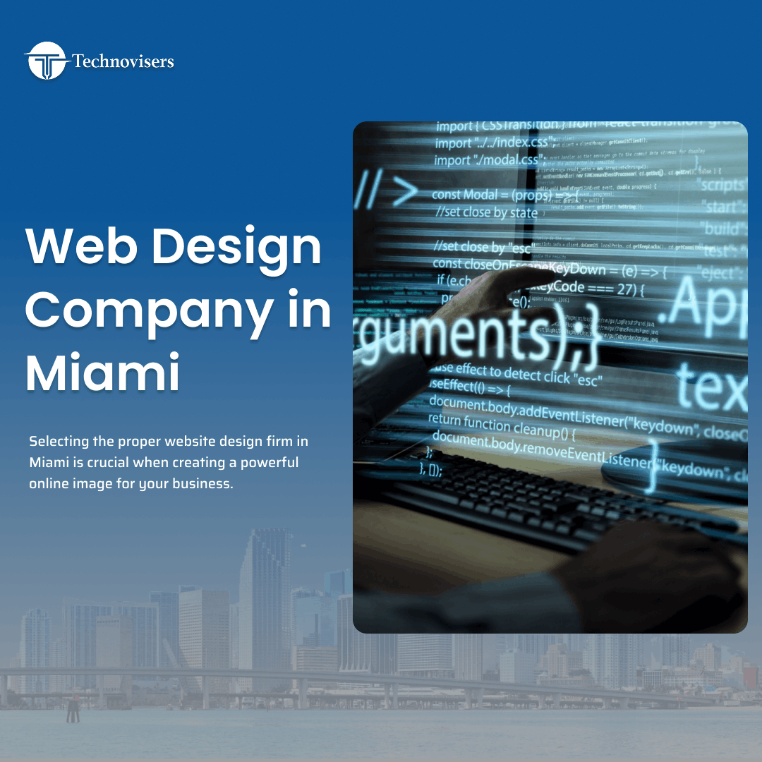 Web Design Company in Miami, Florida- How to Choose the Right Partner For Your Business